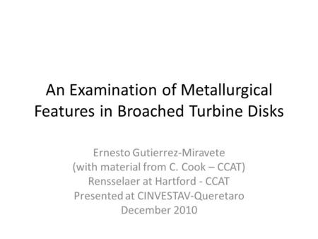 An Examination of Metallurgical Features in Broached Turbine Disks