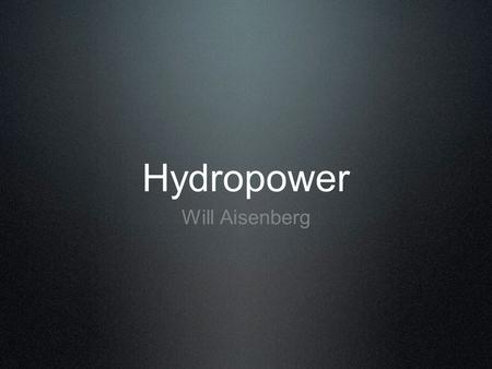 Hydropower Will Aisenberg. Not a New Idea Ancient India Ancient Rome