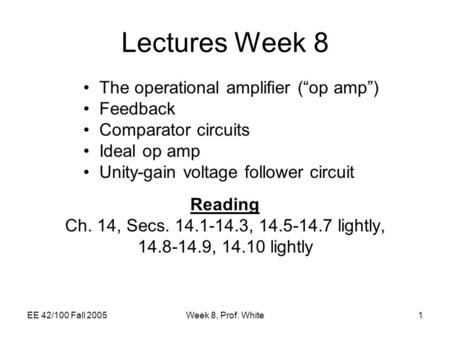 Lectures Week 8 The operational amplifier (“op amp”) Feedback