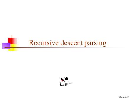 26-Jun-15 Recursive descent parsing. The Stack One easy way to do recursive descent parsing is to have each parse method take the tokens it needs, build.