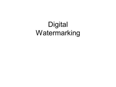 Digital Watermarking. Introduction Relation to Cryptography –Cryptography is Reversibility (no evidence) Established –Watermarking (1990s) Non-reversible.
