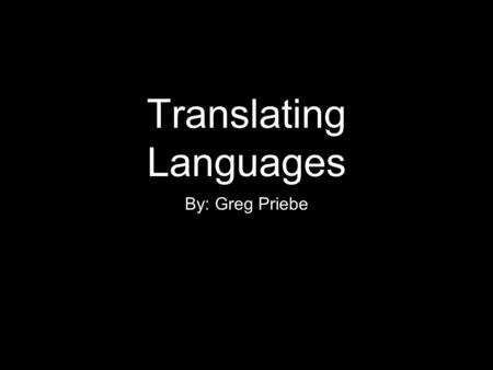 Translating Languages By: Greg Priebe. Key Points Different IPhone apps Google Translation What features GT has Why it’s useful The price and how to get.