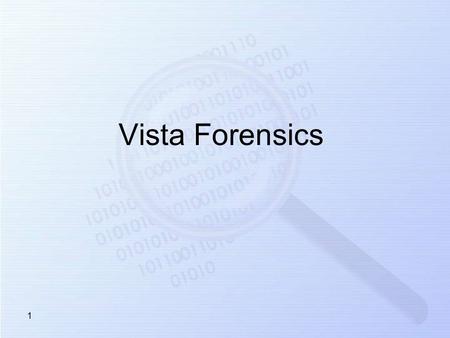 1 Vista Forensics. 2 Disk and File System Changes –GUID and MBR disks –Directory Structure –Reparse Points –BitLocker Encryption.