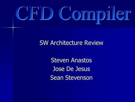 SW Architecture Review Steven Anastos Jose De Jesus Sean Stevenson.