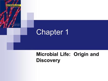 Chapter 1 Microbial Life: Origin and Discovery. What Is a Microbe? Microbes are microscopic organisms  Through most of its lifespan  Can only be seen.