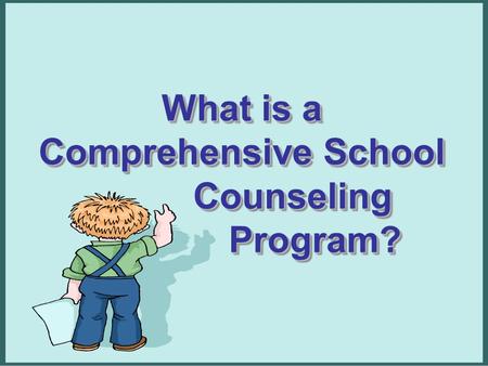 What is a Comprehensive School Counseling Program?