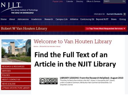 Find the Full Text of an Article in the NJIT Library LIBRARY LESSONS From the Research HelpDesk August 2013 “Find the Full text of an Article in the NJIT.