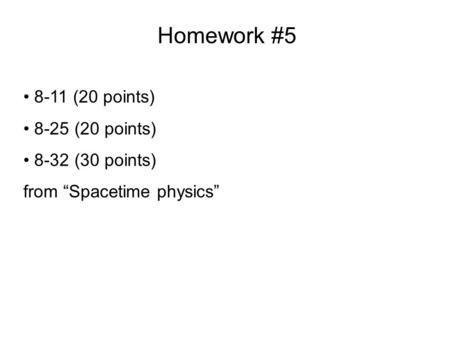 Homework # (20 points) 8-25 (20 points) 8-32 (30 points)