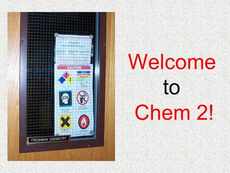 Welcome to Chem 2!. Room 201 Fire Alarms Located Near Doors.