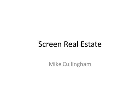 Screen Real Estate Mike Cullingham. Data base navigation: an office environment for the professional Robert Spence and Mark Apperley.
