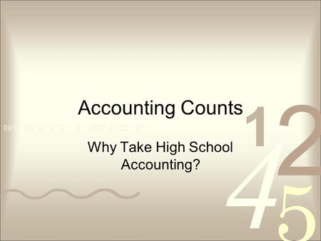 Accounting Counts Why Take High School Accounting?