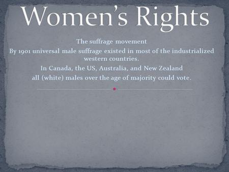 Women’s Rights The suffrage movement