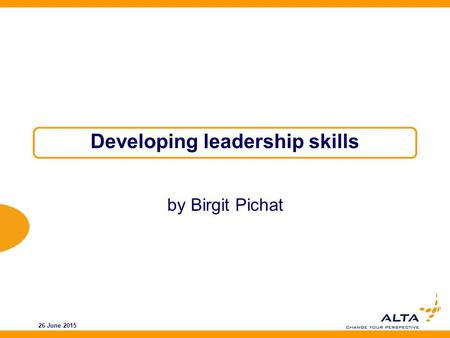 26 June 2015 Developing leadership skills by Birgit Pichat.
