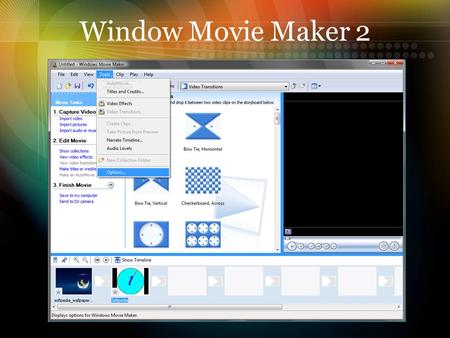 Window Movie Maker 2.  Introduction: Windows Movie Maker is video creating/editing software. It contains features such as effects, transitions, titles/credits,