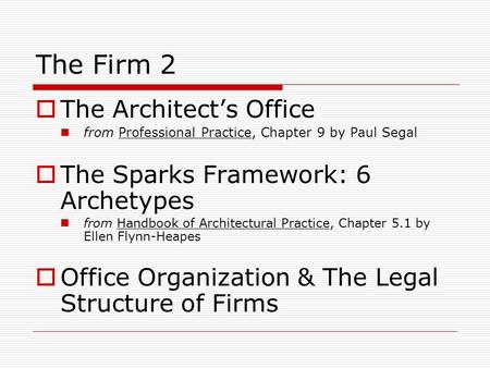 The Firm 2 The Architect’s Office The Sparks Framework: 6 Archetypes