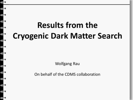 Cryogenic Dark Matter Search