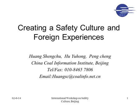 02-6-14International Workshop on Safety Culture, Beijing 1 Creating a Safety Culture and Foreign Experiences Huang Shengchu, Hu Yuhong, Peng cheng China.