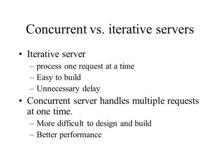 Concurrent vs. iterative servers