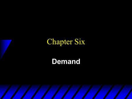 Chapter Six Demand. Properties of Demand Functions u Comparative statics analysis of ordinary demand functions -- the study of how ordinary demands x.