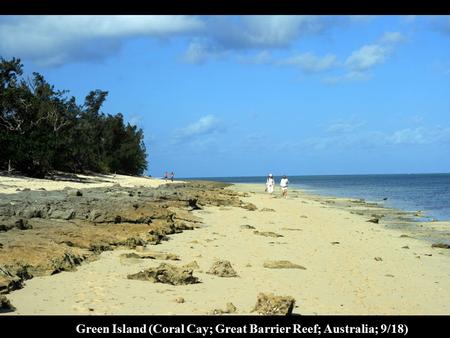 Green Island (Coral Cay; Great Barrier Reef; Australia; 9/18)