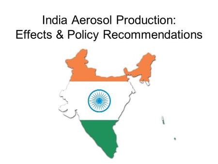 India Aerosol Production: Effects & Policy Recommendations.