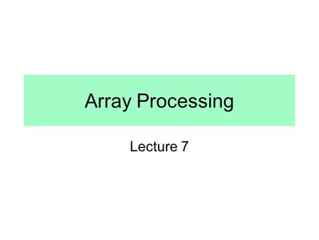 Array Processing Lecture 7.