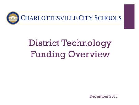 District Technology Funding Overview December 2011.