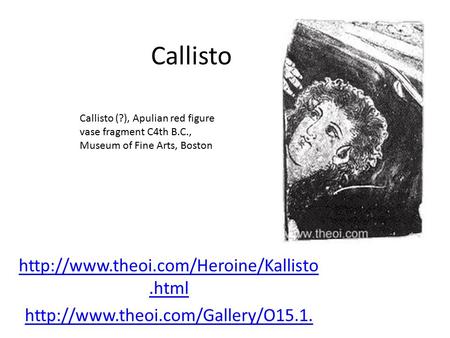 Callisto (. ), Apulian red figure vase fragment C4th B. C