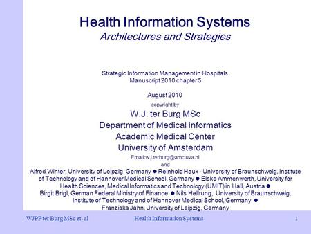 Health Information Systems Architectures and Strategies Strategic Information Management in Hospitals Manuscript 2010 chapter 5 August 2010 copyright.