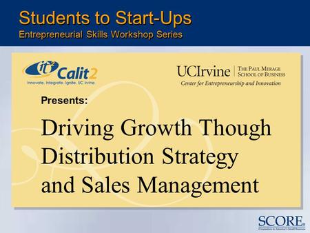 Presents: Driving Growth Though Distribution Strategy and Sales Management Students to Start-Ups Entrepreneurial Skills Workshop Series.