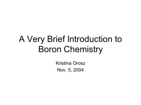 A Very Brief Introduction to Boron Chemistry