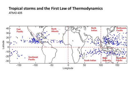 Tropical storms and the First Law of Thermodynamics ATMO 435.
