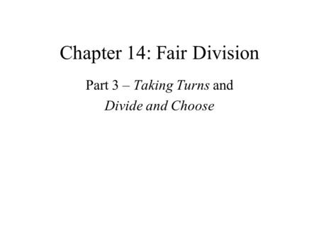 Chapter 14: Fair Division