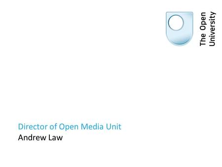 Director of Open Media Unit Andrew Law. Blessed with product…