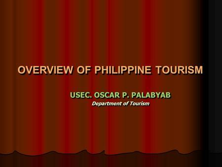 OVERVIEW OF PHILIPPINE TOURISM