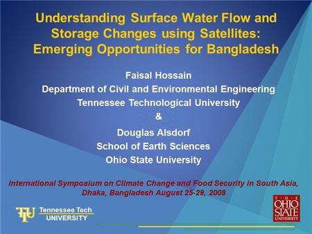 Tennessee Technological University Tennessee Tech UNIVERSITY Understanding Surface Water Flow and Storage Changes using Satellites: Emerging Opportunities.