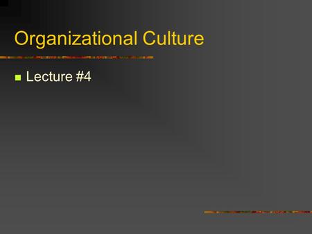 Organizational Culture Lecture #4. Sea Voyage Question: