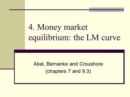 4. Money market equilibrium: the LM curve
