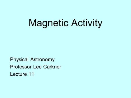 Physical Astronomy Professor Lee Carkner Lecture 11