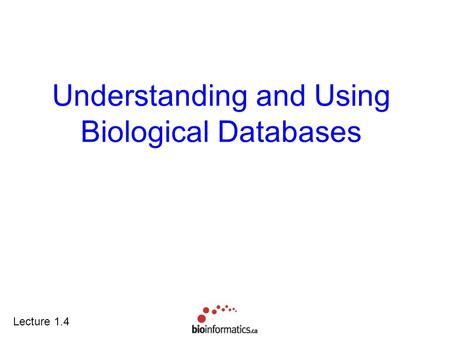 Understanding and Using Biological Databases