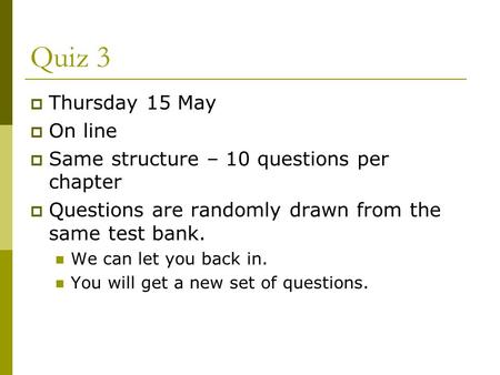 Quiz 3 Thursday 15 May On line