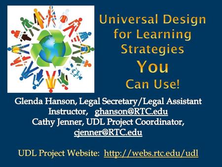  What is UDL and how do you use UDL in designing your course?  Why does UDL and using brain based strategies work?  How can teachers use the right.