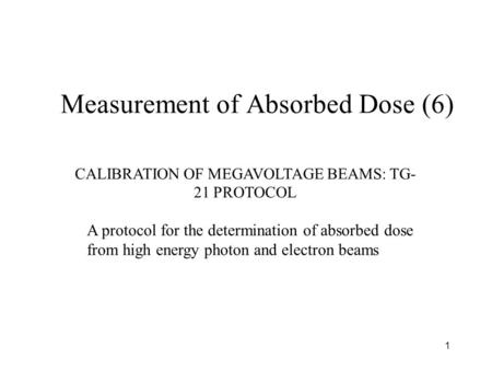 Measurement of Absorbed Dose (6)