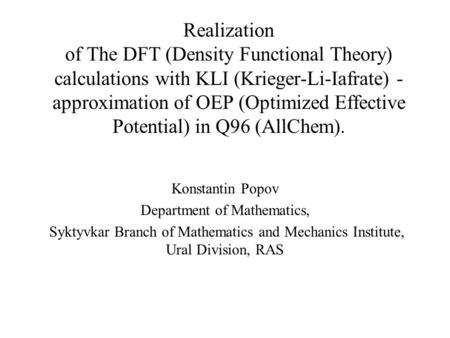 Realization of The DFT (Density Functional Theory) calculations with KLI (Krieger-Li-Iafrate) - approximation of OEP (Optimized Effective Potential) in.