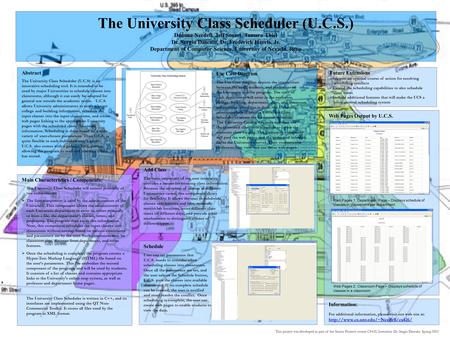 Abstract The University Class Scheduler (U.C.S) is an innovative scheduling tool. It is intended to be used by major Universities to schedule classes into.