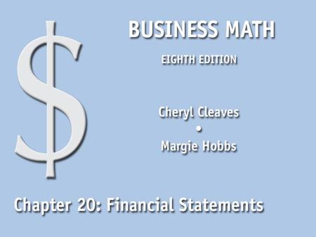 Business Math, Eighth Edition Cleaves/Hobbs © 2009 Pearson Education, Inc. Upper Saddle River, NJ 07458 All Rights Reserved 20.1 The Balance Sheet Prepare.