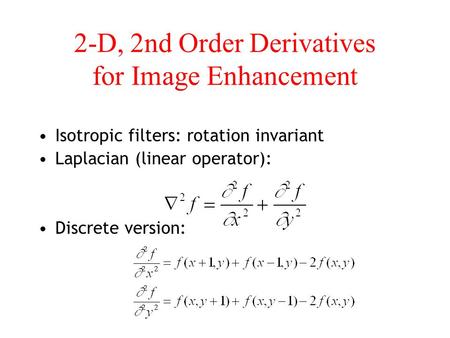 2-D, 2nd Order Derivatives for Image Enhancement