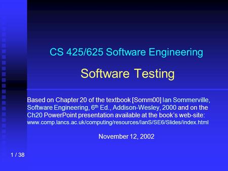 CS 425/625 Software Engineering Software Testing