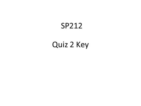 Quiz 2 Key SP212. Given: A positive point charge (+q) and a negative point charge (-q), are located at the opposite corners of a square of side length.