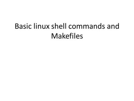Basic linux shell commands and Makefiles. Log on to engsoft.rutgers.edu Open SSH Secure Shell – Quick Connect Hostname: engsoft.rutgers.edu Username/password: